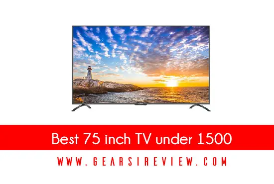 Best 75 inch TV under 1500