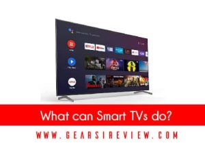What can Smart TVs do